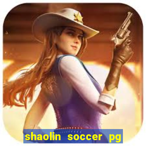 shaolin soccer pg soft demo